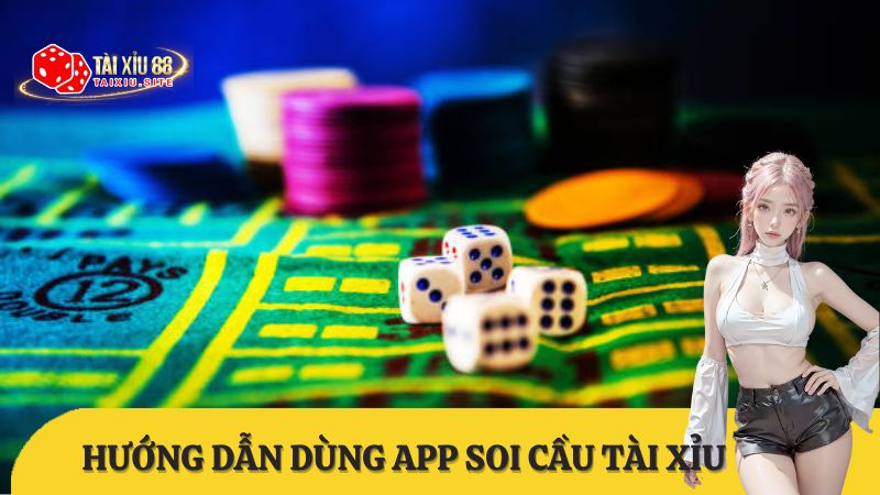App soi cầu tài xỉu & Bảng cầu tài xỉu: Công cụ tính cầu tài xỉu hiệu quả