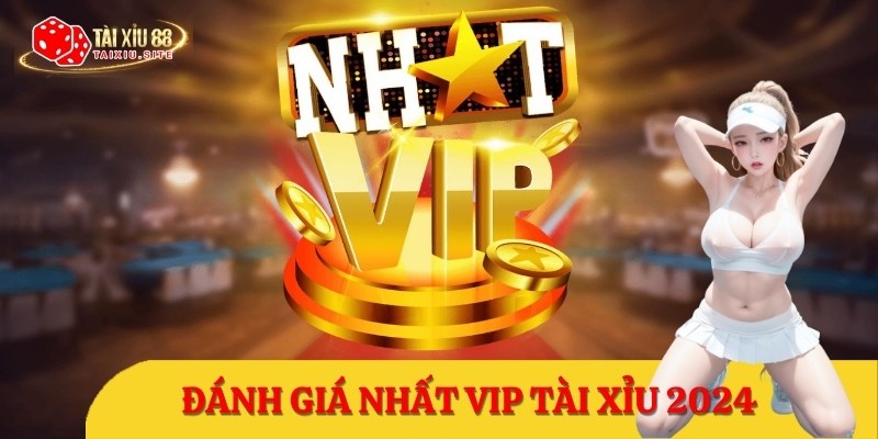 Nhất Vip Tài Xỉu – Thiên đường cờ bạc dành cho giới thượng lưu